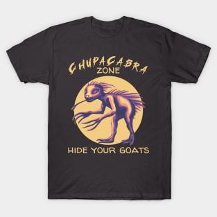 Chupacabra Zone - Hide Your Goats T-Shirt